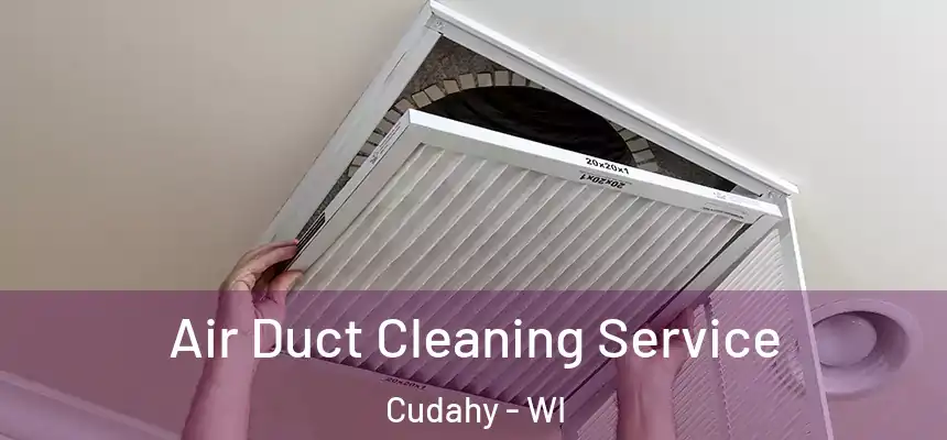 Air Duct Cleaning Service Cudahy - WI