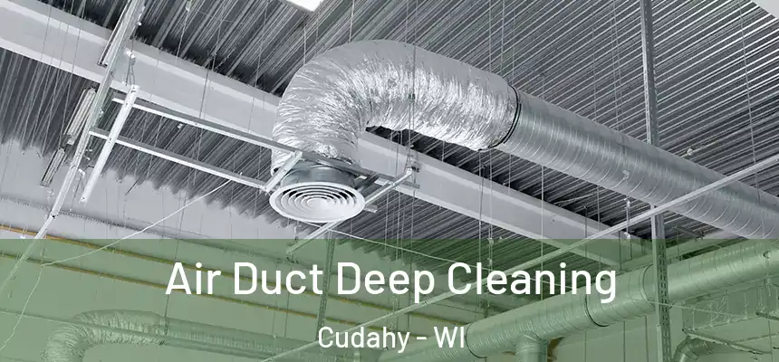 Air Duct Deep Cleaning Cudahy - WI