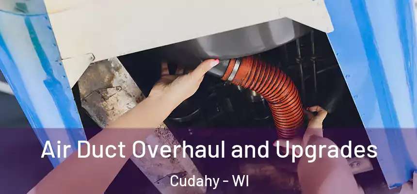  Air Duct Overhaul and Upgrades Cudahy - WI