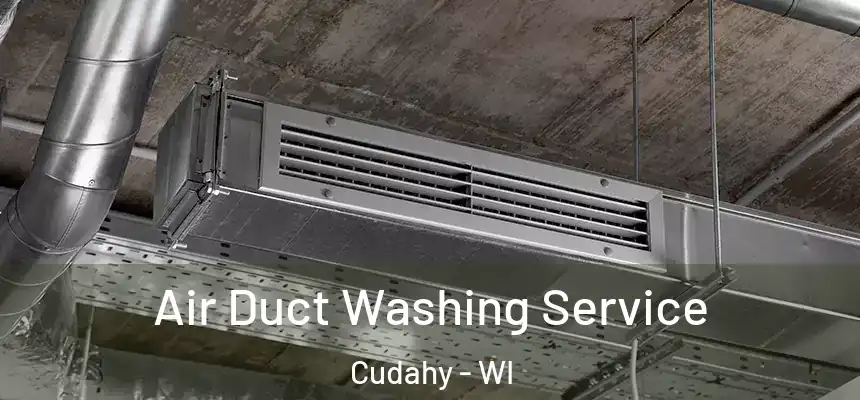 Air Duct Washing Service Cudahy - WI