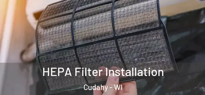 HEPA Filter Installation Cudahy - WI