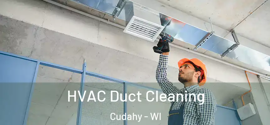 HVAC Duct Cleaning Cudahy - WI