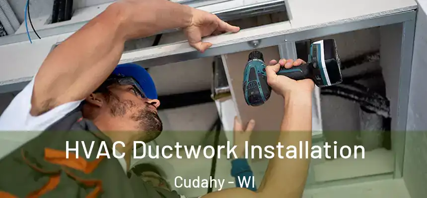  HVAC Ductwork Installation Cudahy - WI