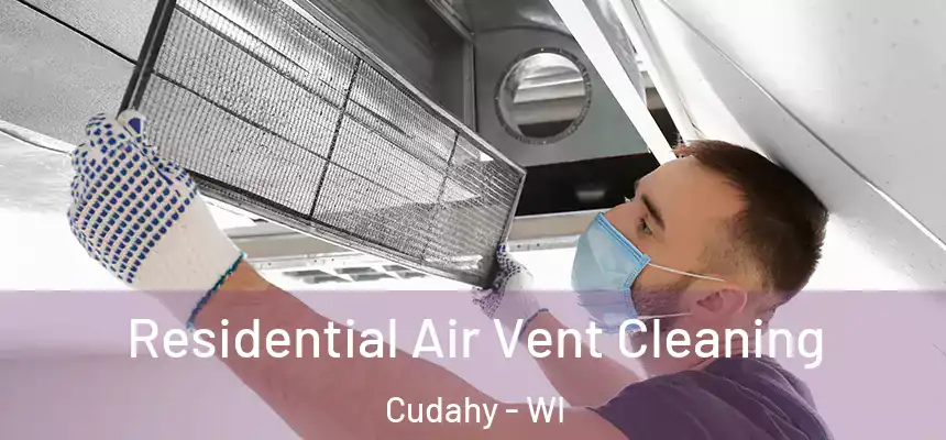 Residential Air Vent Cleaning Cudahy - WI