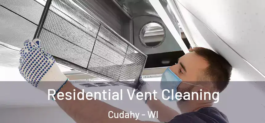 Residential Vent Cleaning Cudahy - WI