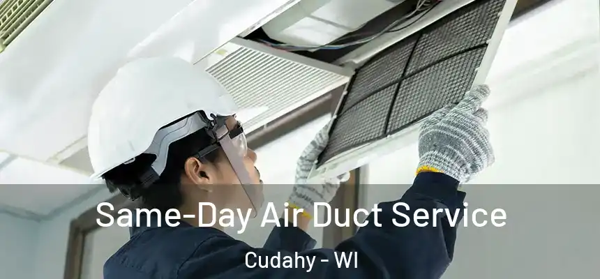 Same-Day Air Duct Service Cudahy - WI